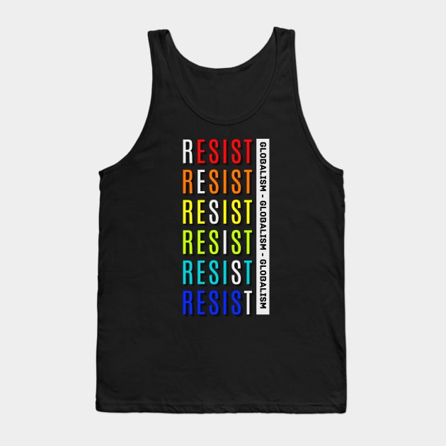 Resist Globalism Tank Top by The Good Message Store